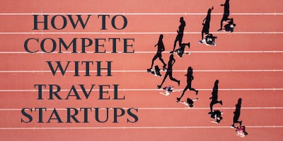 How Can You Compete with Travel Startups?