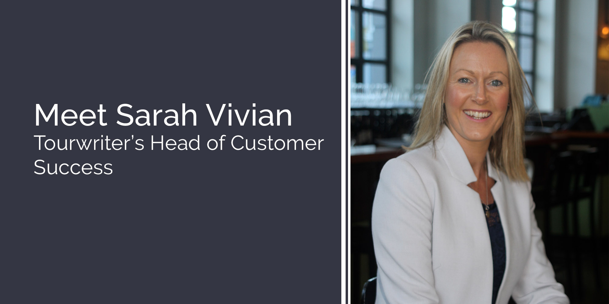 Meet Sarah Vivian and Customer Success at Tourwriter