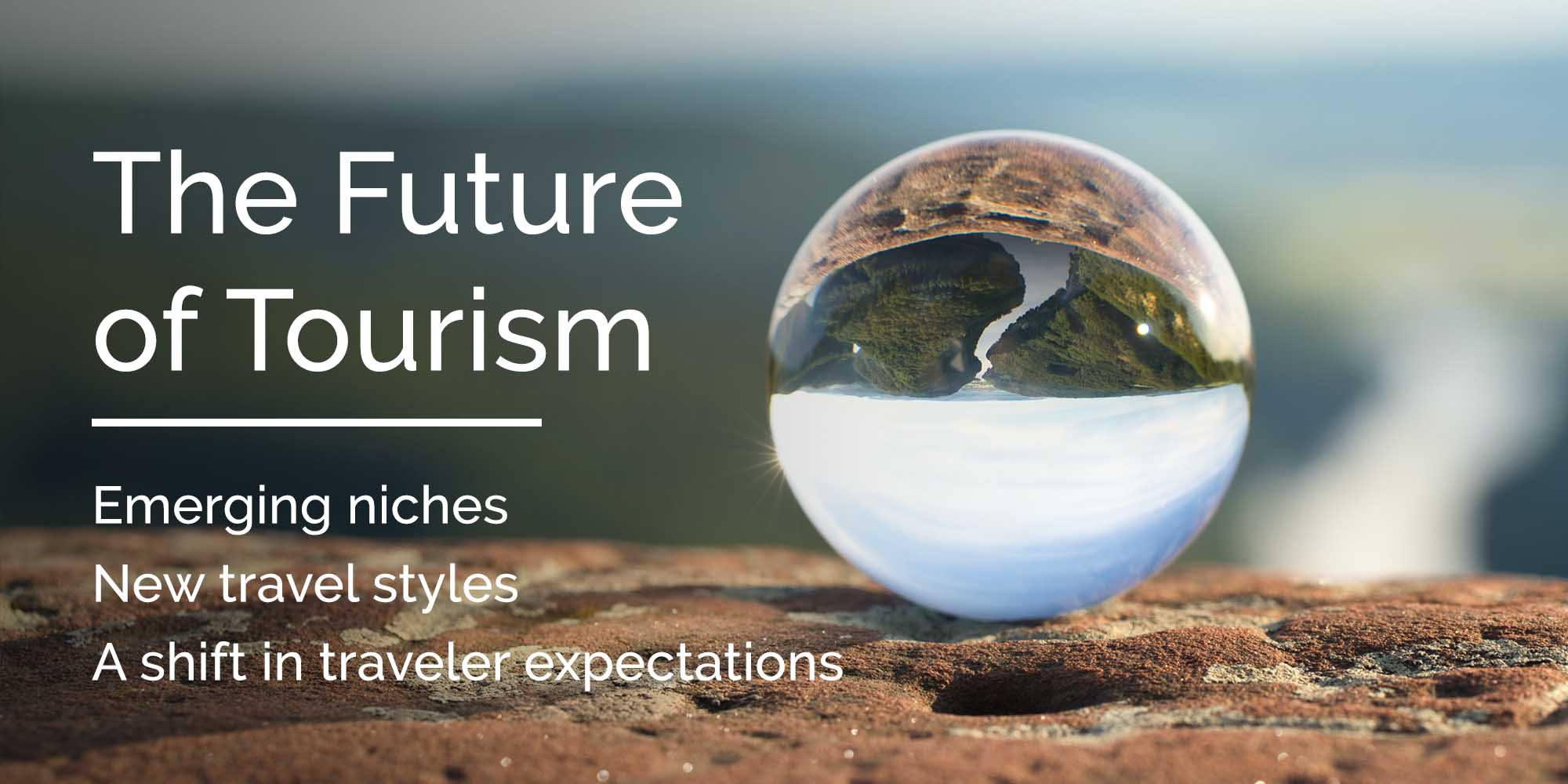 The future of tourism: travel trends for 2021 and beyond
