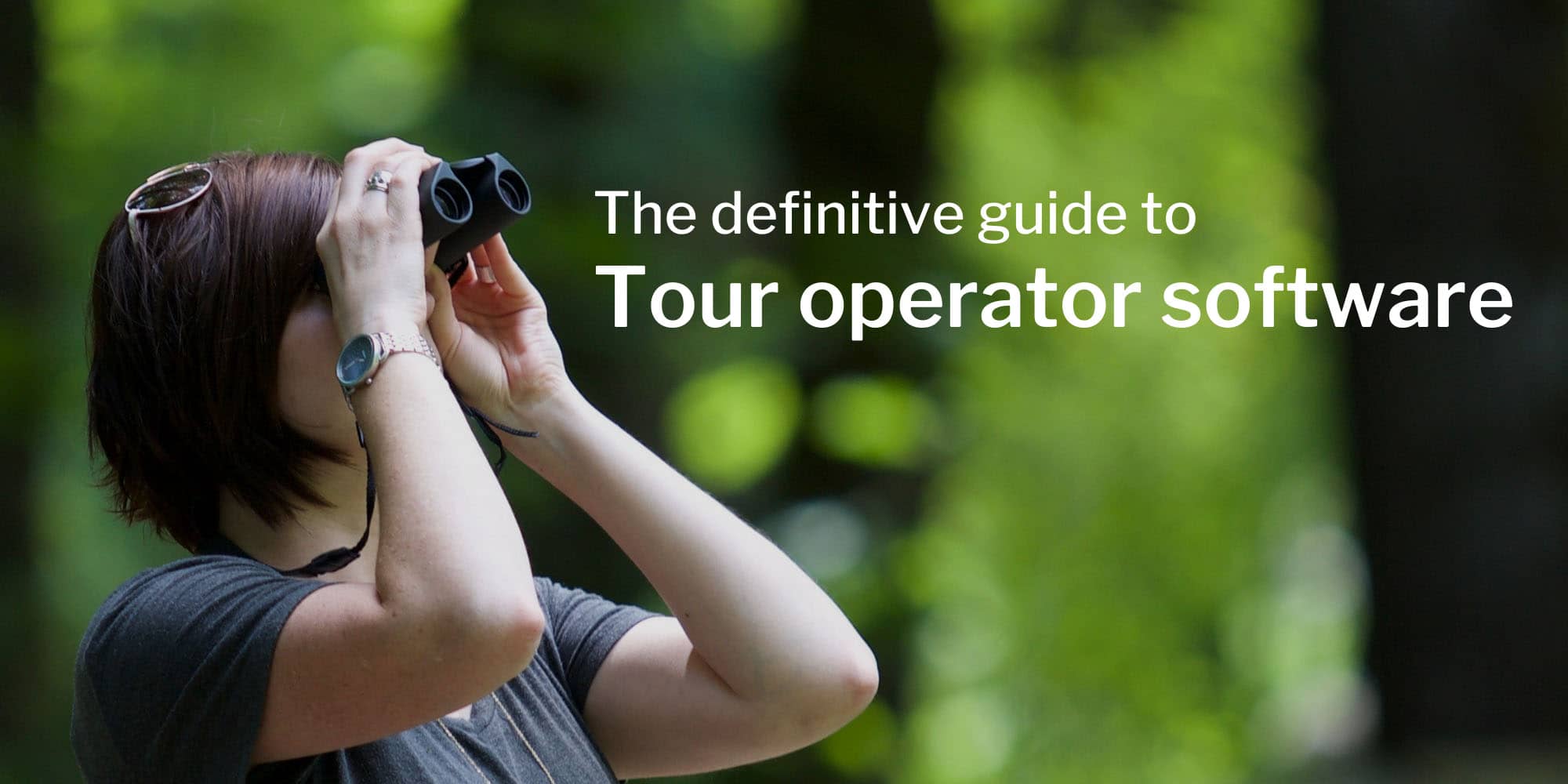 The definitive guide to tour operator software