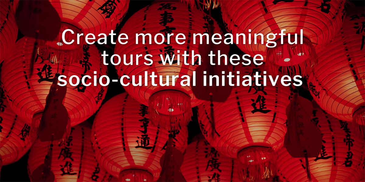 Create more meaningful tours with these four socio-cultural initiatives