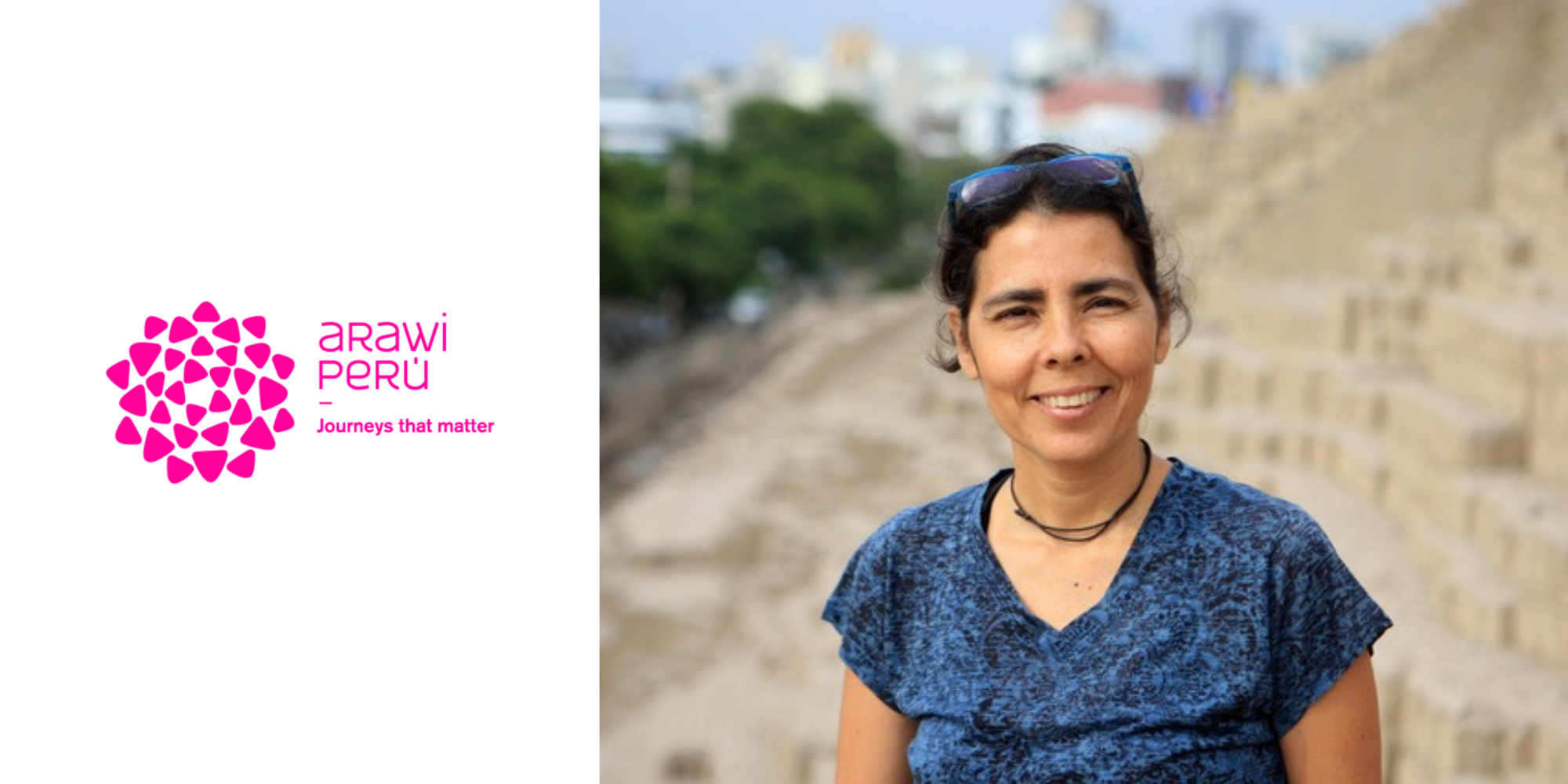 Owner of Arawi Peru A bespoke Tour Operator focused on cultural and historical trips to Peru