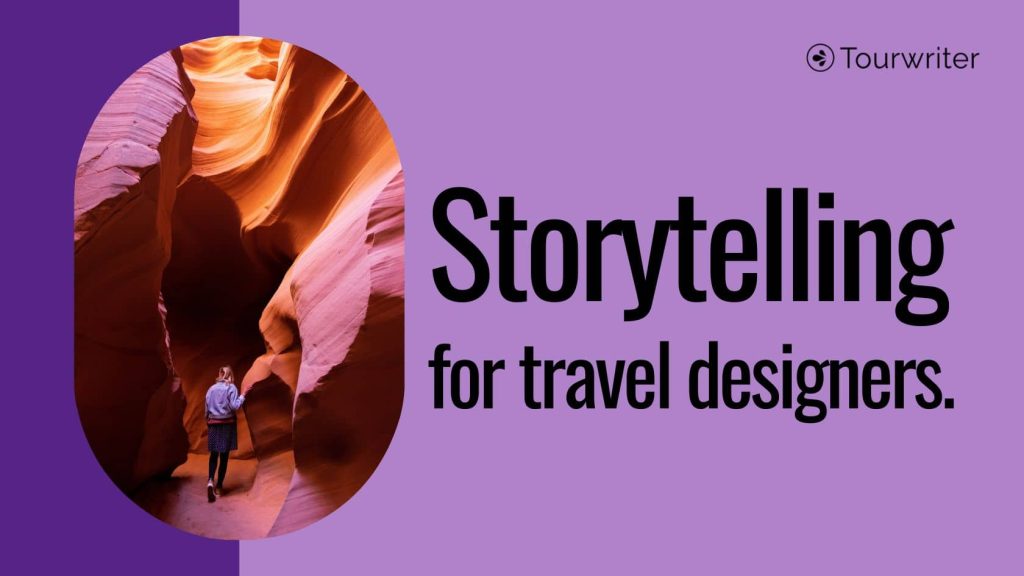 Text saying Storytelling for travel designers next to a picture of a traveller exploring a cave system.